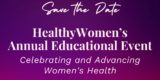 HealthyWomen’s Annual Educational Event – HealthyWomen